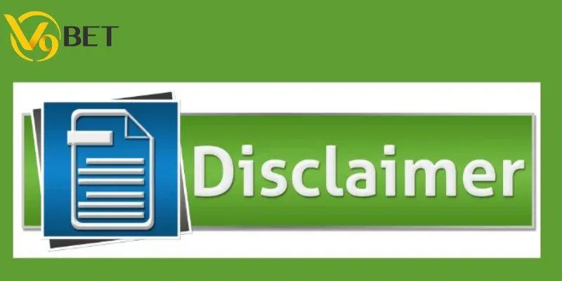 Khám phá chính sách miễn trừ trách nhiệm V9BET
