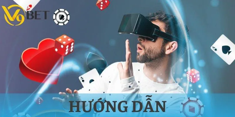 Tất cả những gì bạn cần biết về hướng dẫn V9BET