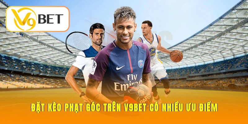 Đặt kèo phạt góc trên V9BET có nhiều ưu điểm