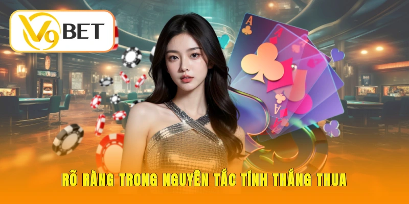 Rõ ràng trong nguyên tắc tính thắng thua