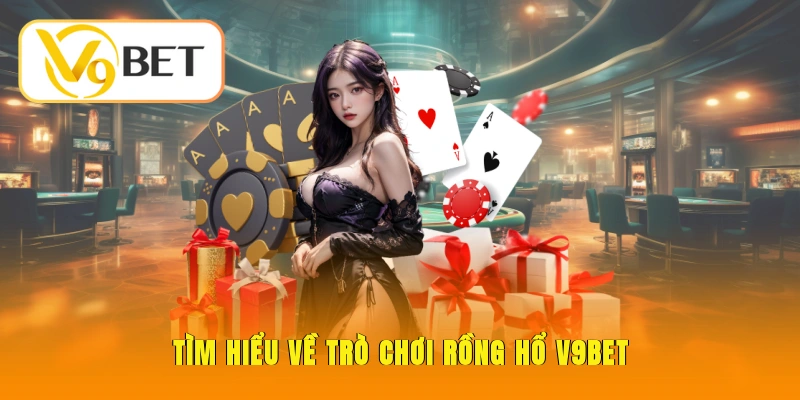 Tìm hiểu về trò chơi Rồng Hổ V9BET