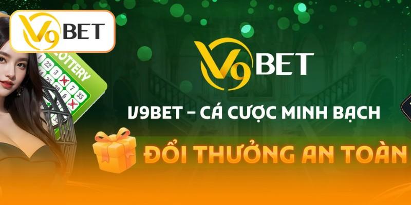 V9BET uy tín không? Câu trả lời từ thực tế